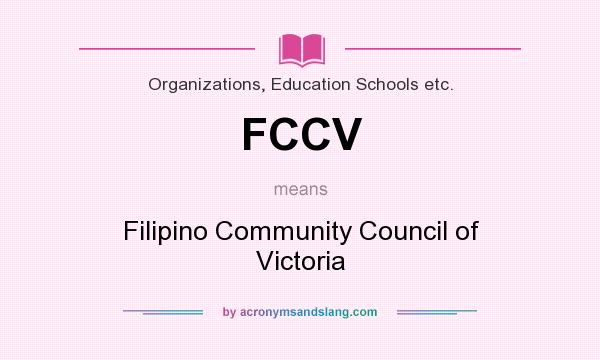 What does FCCV mean? It stands for Filipino Community Council of Victoria