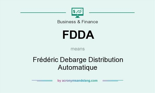 What does FDDA mean? It stands for Frédéric Debarge Distribution Automatique