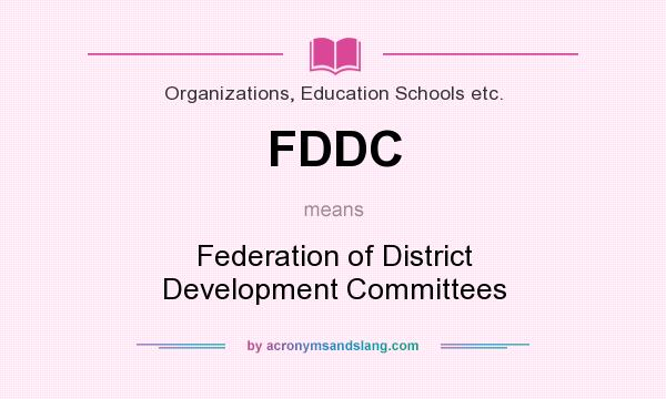 What does FDDC mean? It stands for Federation of District Development Committees