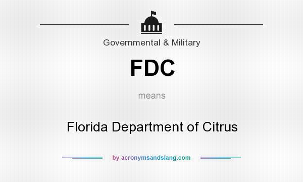 What does FDC mean? It stands for Florida Department of Citrus