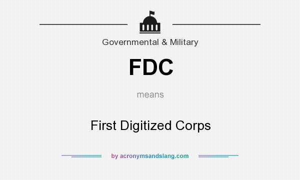 What does FDC mean? It stands for First Digitized Corps