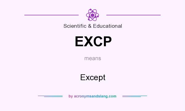 What does EXCP mean? It stands for Except