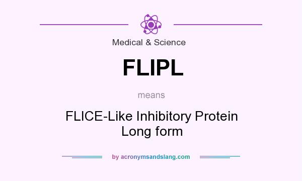 What does FLIPL mean? It stands for FLICE-Like Inhibitory Protein Long form