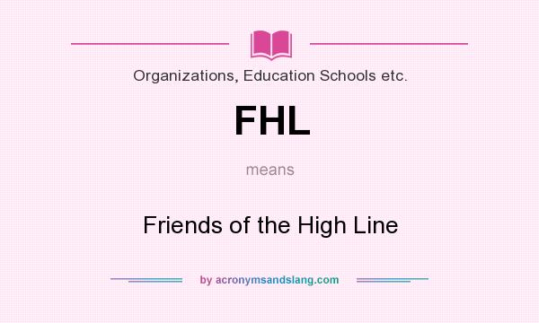 What does FHL mean? It stands for Friends of the High Line