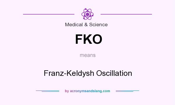 What does FKO mean? It stands for Franz-Keldysh Oscillation