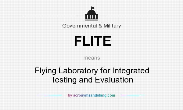 What does FLITE mean? It stands for Flying Laboratory for Integrated Testing and Evaluation