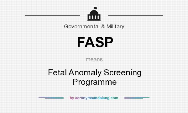 What does FASP mean? It stands for Fetal Anomaly Screening Programme