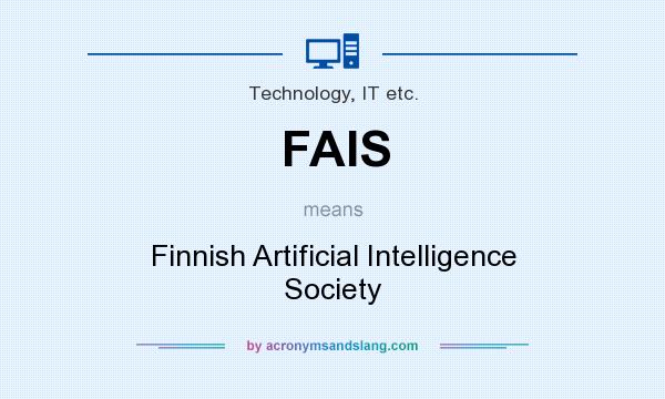 What does FAIS mean? It stands for Finnish Artificial Intelligence Society