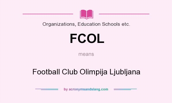 What does FCOL mean? It stands for Football Club Olimpija Ljubljana