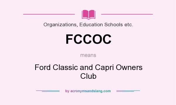 What does FCCOC mean? It stands for Ford Classic and Capri Owners Club