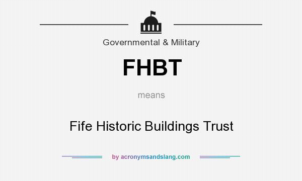 What does FHBT mean? It stands for Fife Historic Buildings Trust