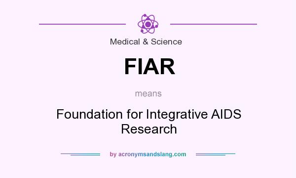 What does FIAR mean? It stands for Foundation for Integrative AIDS Research