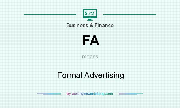 What does FA mean? It stands for Formal Advertising