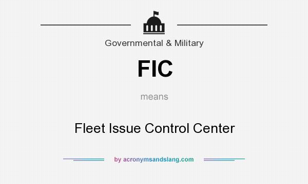 What does FIC mean? It stands for Fleet Issue Control Center