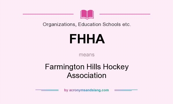 What does FHHA mean? It stands for Farmington Hills Hockey Association