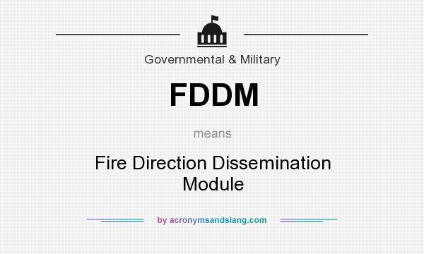 What does FDDM mean? It stands for Fire Direction Dissemination Module