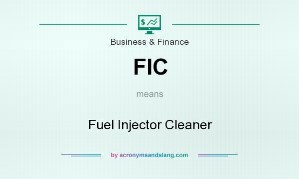 What does FIC mean? It stands for Fuel Injector Cleaner