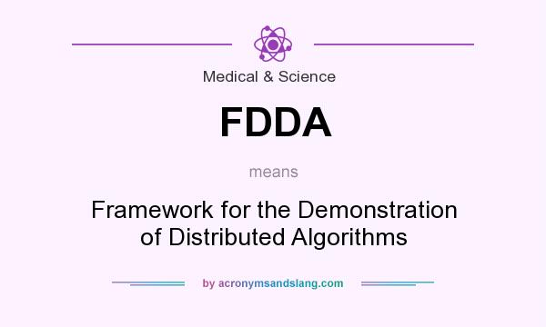 What does FDDA mean? It stands for Framework for the Demonstration of Distributed Algorithms