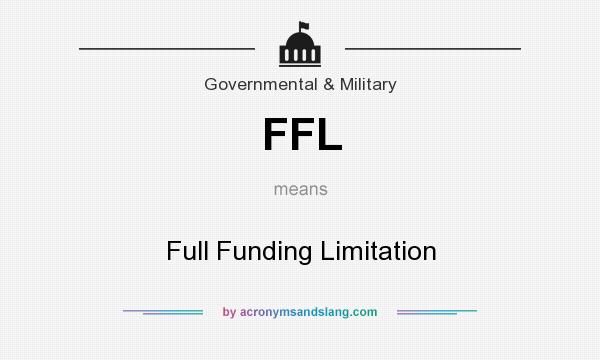 What does FFL mean? It stands for Full Funding Limitation