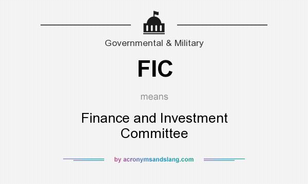 What does FIC mean? It stands for Finance and Investment Committee