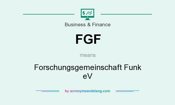What does FGF mean? It stands for Forschungsgemeinschaft Funk eV