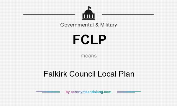 What does FCLP mean? It stands for Falkirk Council Local Plan