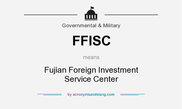 What does FFISC mean? It stands for Fujian Foreign Investment Service Center
