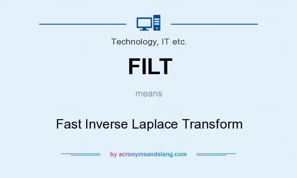 What does FILT mean? It stands for Fast Inverse Laplace Transform