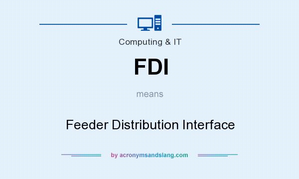 What does FDI mean? It stands for Feeder Distribution Interface