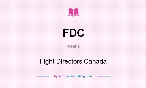 What does FDC mean? It stands for Fight Directors Canada