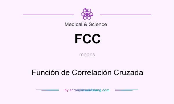 What does FCC mean? It stands for Función de Correlación Cruzada