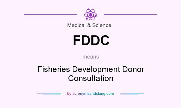 What does FDDC mean? It stands for Fisheries Development Donor Consultation