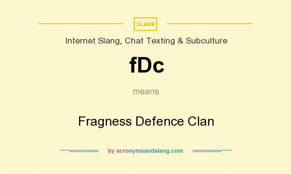 What does fDc mean? It stands for Fragness Defence Clan