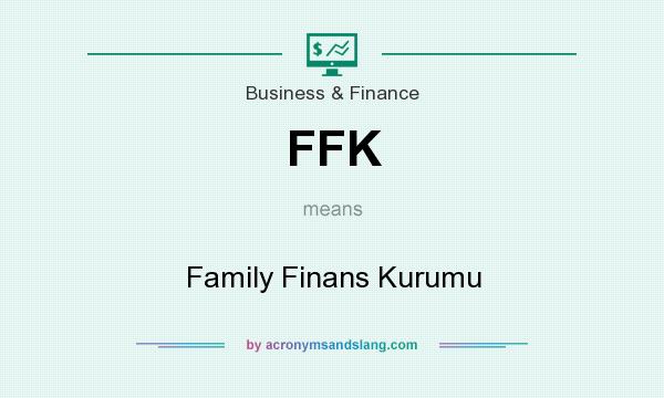 What does FFK mean? It stands for Family Finans Kurumu