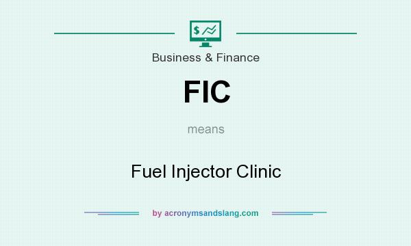 What does FIC mean? It stands for Fuel Injector Clinic