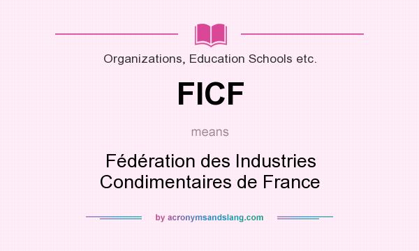 What does FICF mean? It stands for Fédération des Industries Condimentaires de France