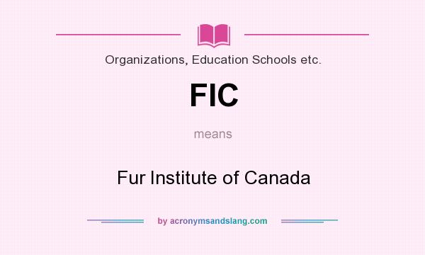 What does FIC mean? It stands for Fur Institute of Canada
