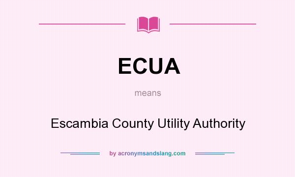 What does ECUA mean? It stands for Escambia County Utility Authority