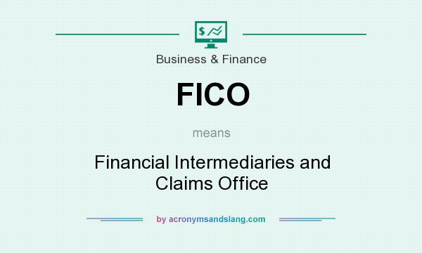 What does FICO mean? It stands for Financial Intermediaries and Claims Office