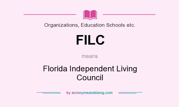 What does FILC mean? It stands for Florida Independent Living Council