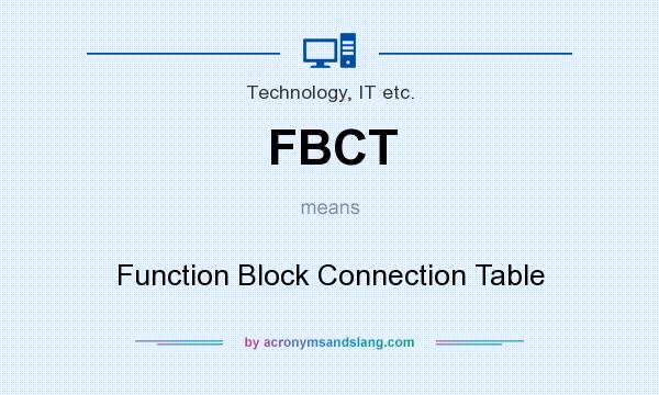 What does FBCT mean? It stands for Function Block Connection Table