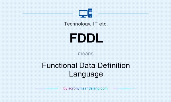 What does FDDL mean? It stands for Functional Data Definition Language