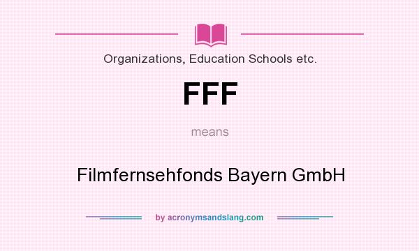 What does FFF mean? It stands for Filmfernsehfonds Bayern GmbH