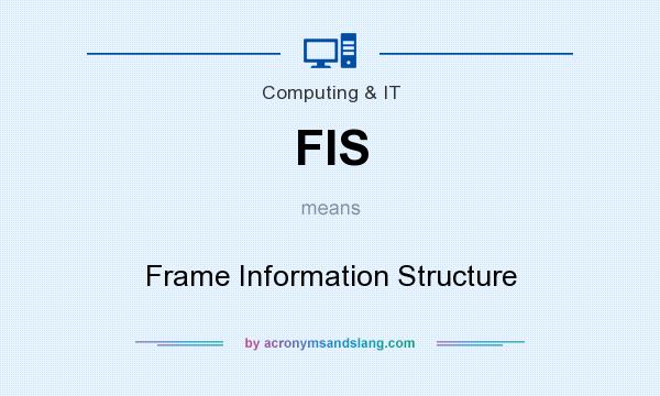 What does FIS mean? It stands for Frame Information Structure