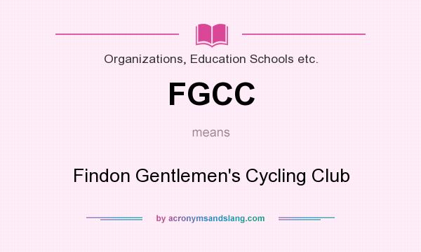 What does FGCC mean? It stands for Findon Gentlemen`s Cycling Club