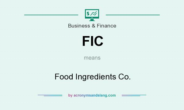 What does FIC mean? It stands for Food Ingredients Co.