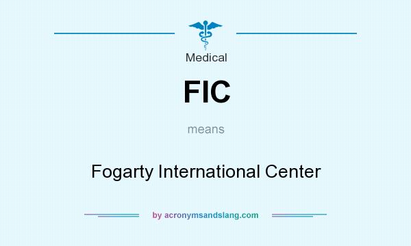 What does FIC mean? It stands for Fogarty International Center