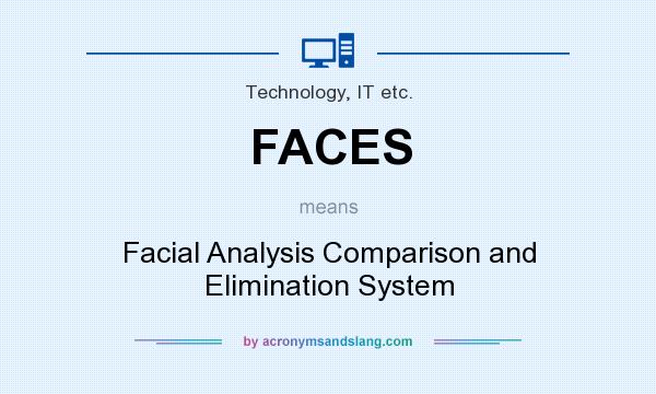 What does FACES mean? It stands for Facial Analysis Comparison and Elimination System