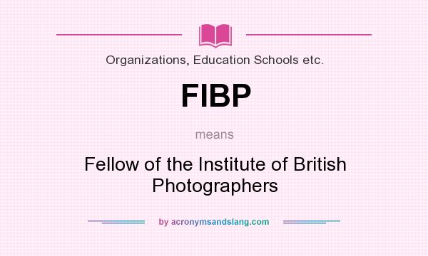 What does FIBP mean? It stands for Fellow of the Institute of British Photographers