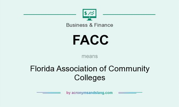 What does FACC mean? It stands for Florida Association of Community Colleges